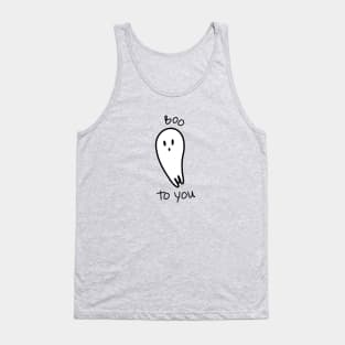 Boo to You - Black and white ghost illustration and funny quote Tank Top